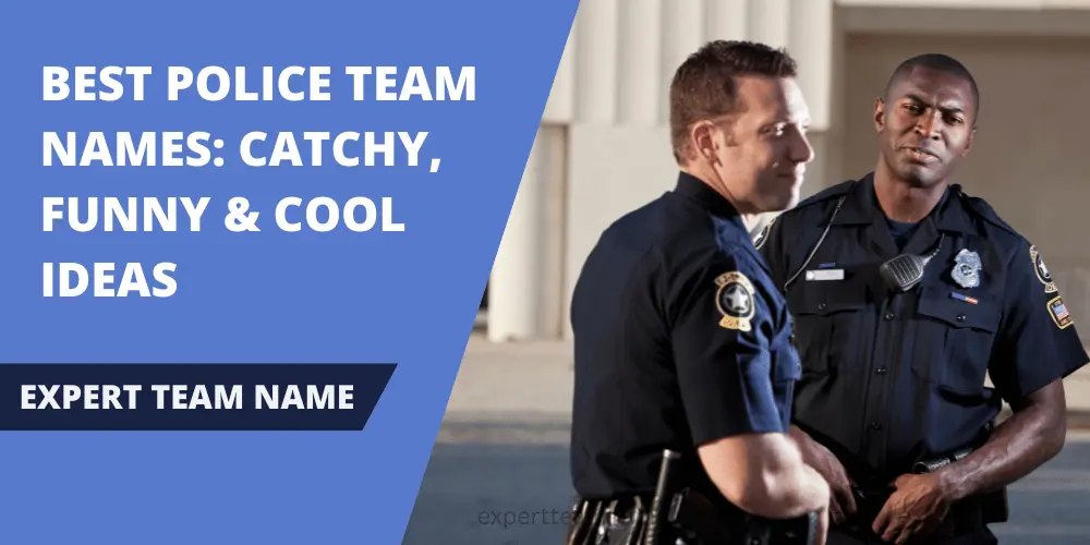 Best Police Team Names: Catchy, Funny & Cool Ideas