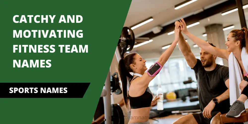 500+ Catchy and Motivating Fitness Team Names