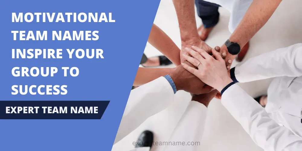 Motivational Team Names: Inspire Your Group To Success