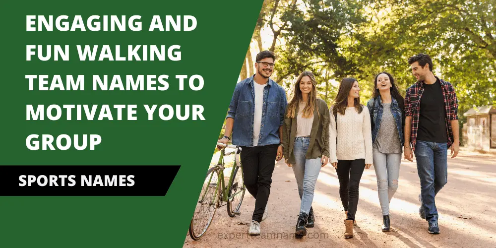 Engaging and Fun Walking Team Names to Motivate Your Group