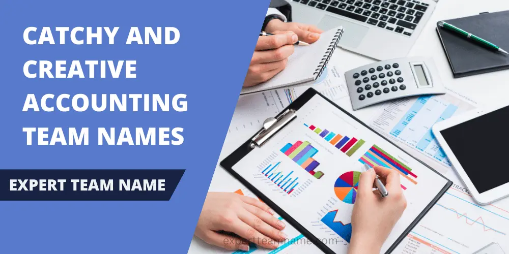 500+ Catchy and Creative Accounting Team Names Ideas