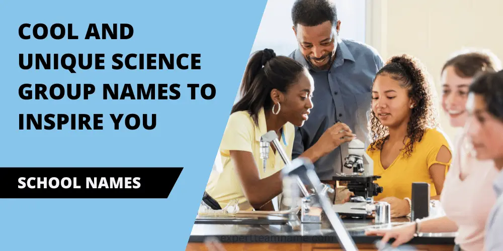 Best Science Group Names For Students, Clubs, And Teams