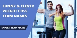 Funny & Clever Weight Loss Team Names