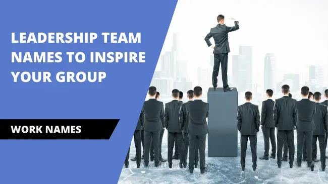 Leadership Team Names To Inspire Your Group