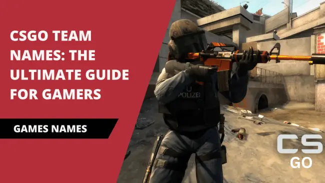 250 CSGO Team Names: The Ultimate Guide For Gamers