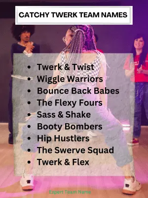 Catchy Twerk Team Names