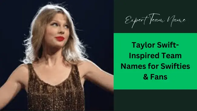 Taylor Swift-Inspired Team Names