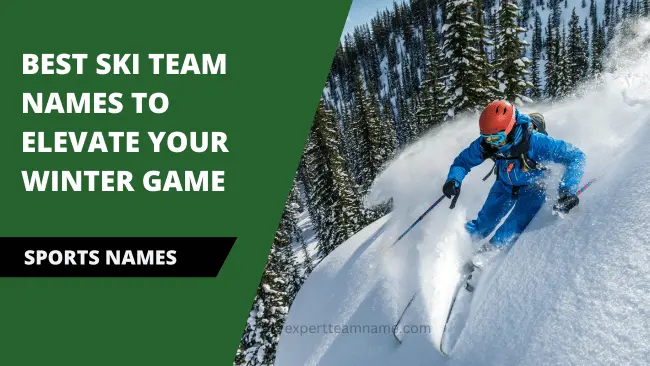 202 Best Ski Team Names To Elevate Your Winter Game