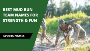 Mud Run Team Names