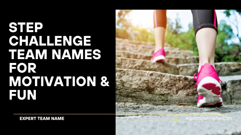 Step Challenge Team Names