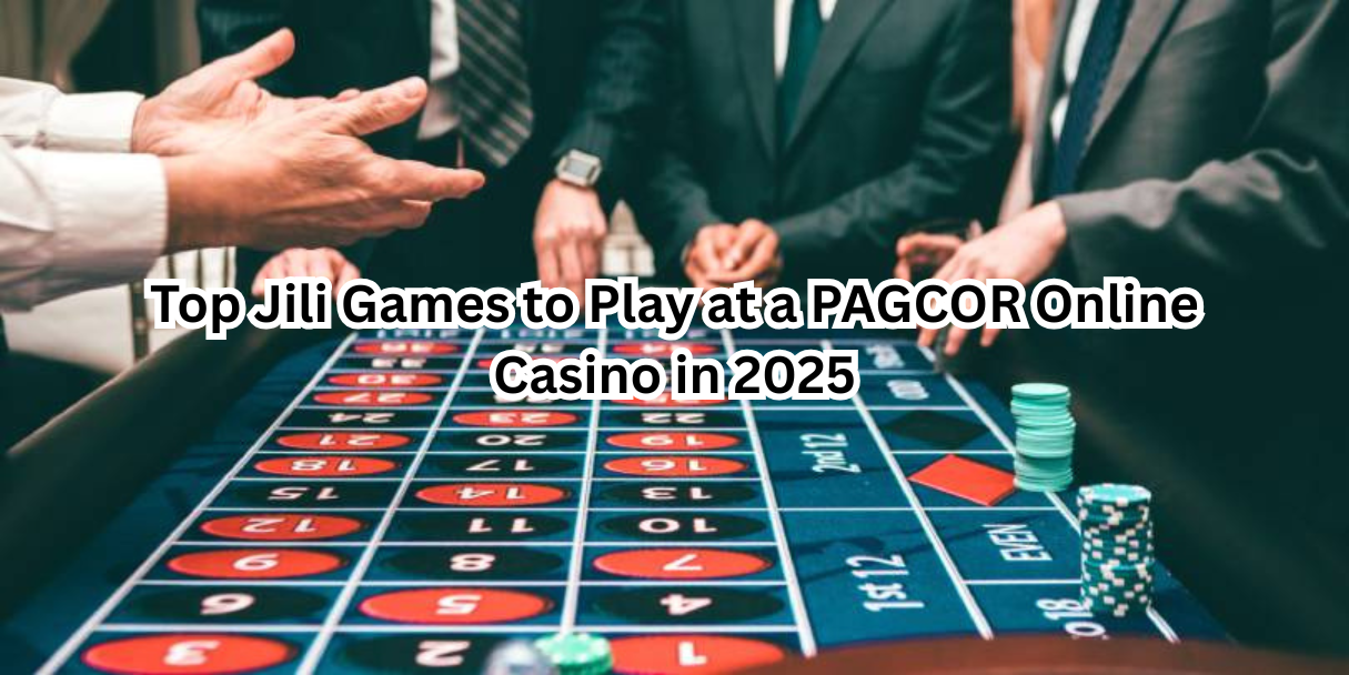 Top Jili Games to Play at a PAGCOR Online Casino in 2025 1