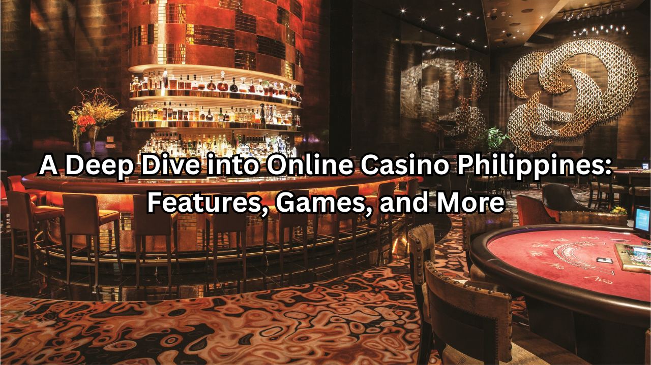 Breakdown of Online Casino Philippines: Features, Games, and More 1