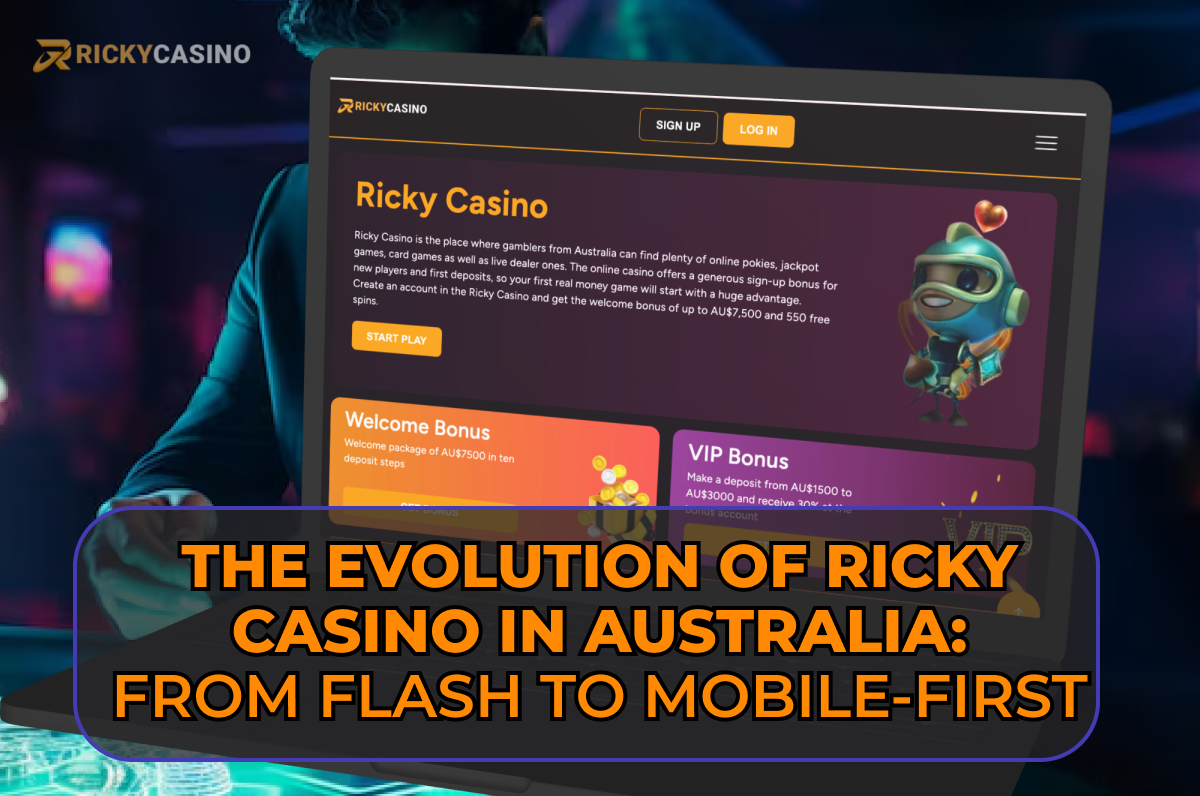 The Evolution of Ricky Casino in Australia: From Flash to Mobile-First 1